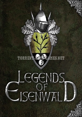 Легенды Эйзенвальда / Legends of Eisenwald [Update 4] (2015) PC | RePack от R.G. Механики