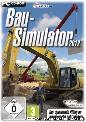 Bau-Simulator 2012 (2011) PC | RePack от xatab Скачать торрент