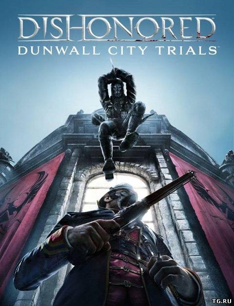 Dishonored: Incl Dunwall City Trials [DLC] [Update 2] (2012/PC/Rus).torrent