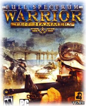 Full Spectrum Warrior: Ten Hammers (2006) PC | Лицензия.torrent