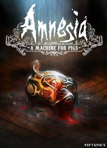 Amnesia: A Machine for Pigs (2013) PC | Лицензия | by tg.torrent