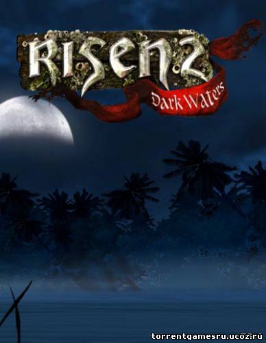 Risen 2: Dark Waters (torrent) Скачать торрент