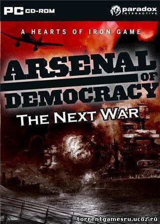 Arsenal of Democracy. The Next War (2011) PC Скачать торрент