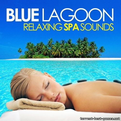 VA - Blue Lagoon [Relaxing Spa Sounds for Wellness, Massage, Stress Relief and Serenity] (2014) MP3