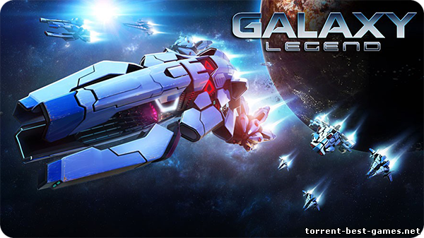 Легенды Галактики / Galaxy Legend (2014) Android